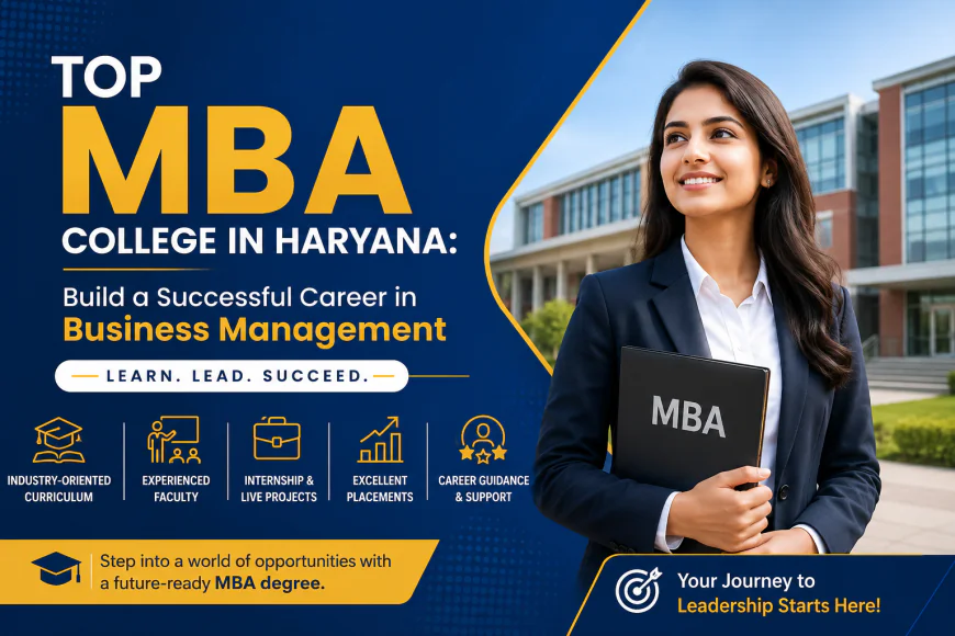 Top MBA College in Haryana: Build a Successful Career in Business Management