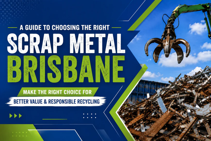 A Guide to Choosing the Right Scrap Metal Brisbane Recycler