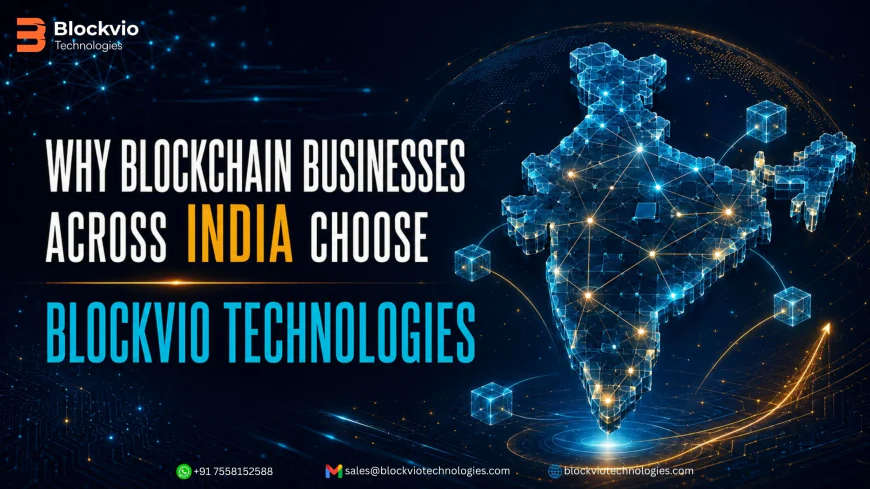 Why Blockchain Businesses Across India Choose Blockvio Technologies