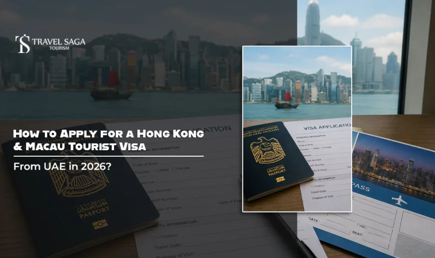 How to Apply for a Hong Kong & Macau Tourist Visa from UAE in 2026