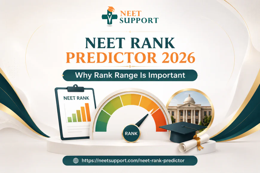 NEET Rank Predictor 2026: Why Rank Range Is Important