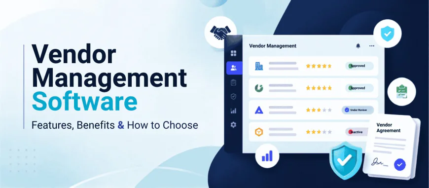 Vendor Management Software: Simplify and Improve Vendor Relationships