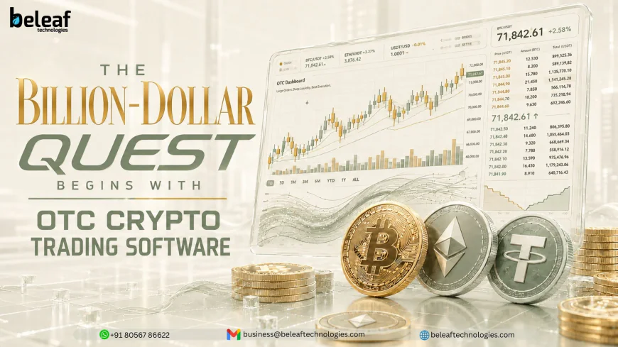 The Billion-Dollar Quest Begins With OTC Crypto Trading Software