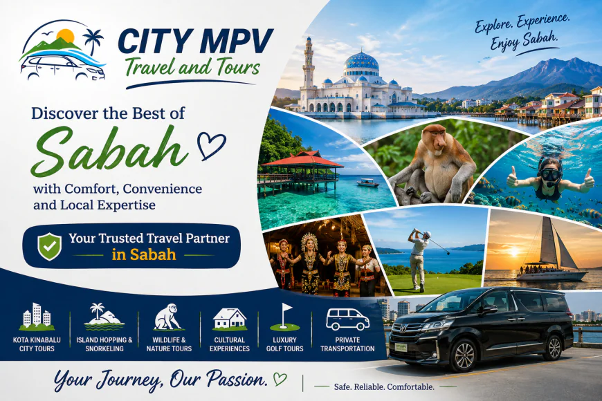 From City Streets to Wild Adventures: Explore Sabah with City MPV Travel & Tours