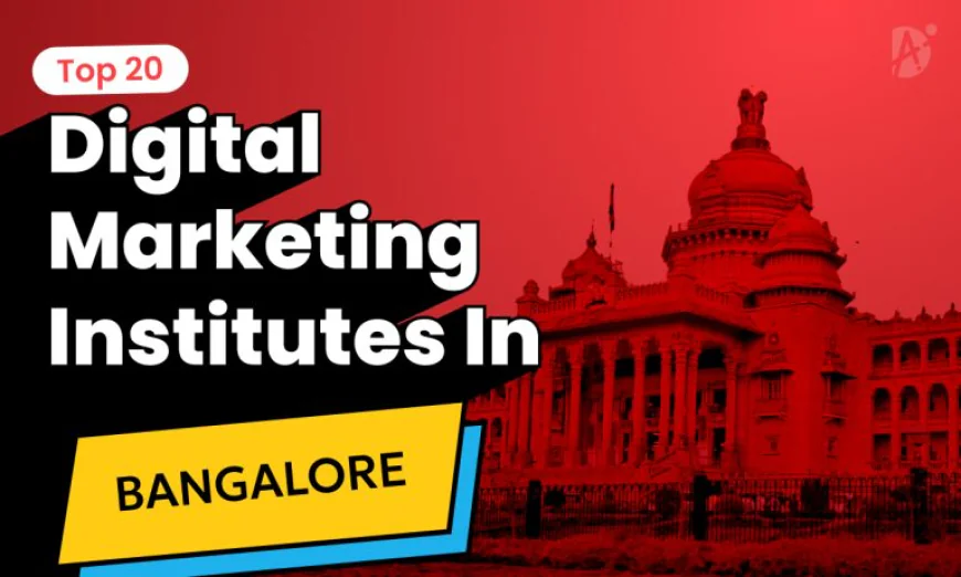 Top Digital Marketing Training Institute in Bangalore: Features You Should Look For