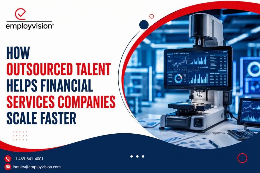 How Outsourced Talent Helps Financial Services Companies Scale Faster