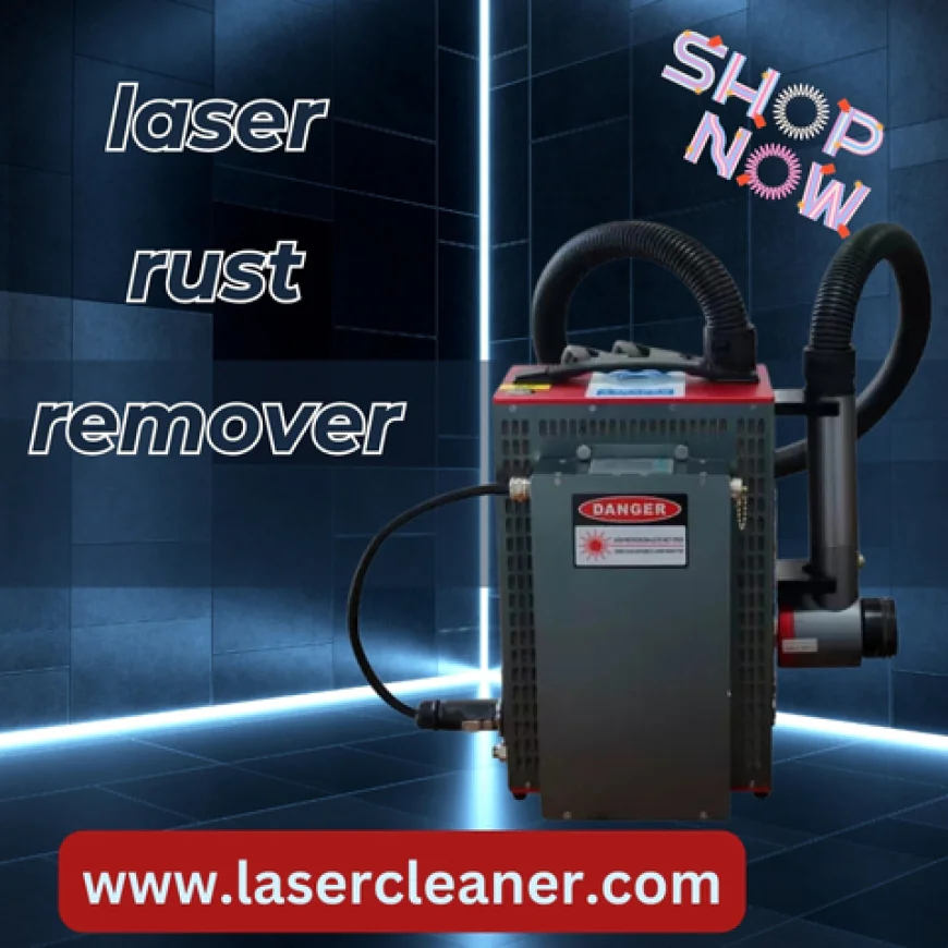 Laser Rust Remover: A Smarter Way to Restore Metal Surfaces