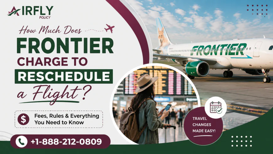 How Much Does Frontier Charge to Reschedule a Flight?