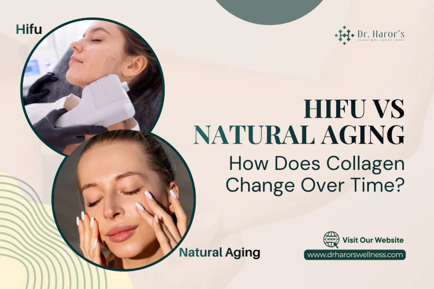 HIFU vs Natural Aging: How Does Collagen Change Over Time?