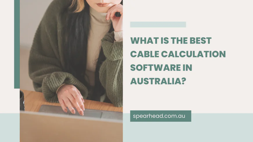 What Is the Best Cable Calculation Software in Australia?
