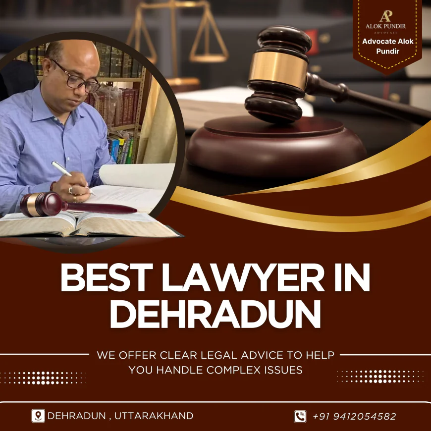 Advocate Alok Pundir: Best Lawyer in Dehradun