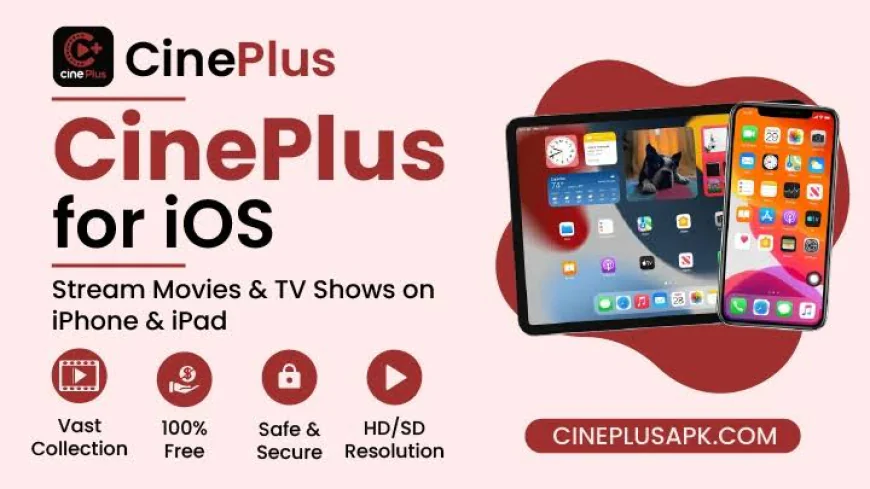 CinePlus for iOS – Complete Download & Installation Guide