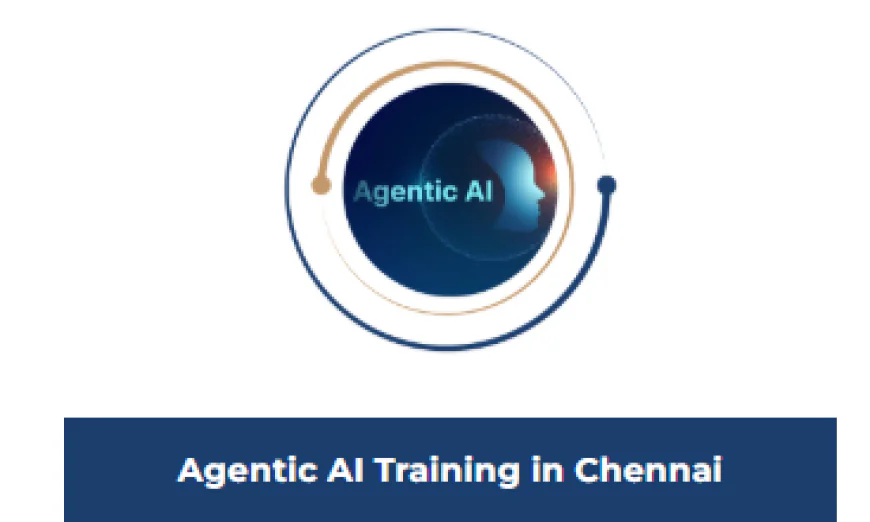 Agentic AI Training in Chennai | Agentic AI course