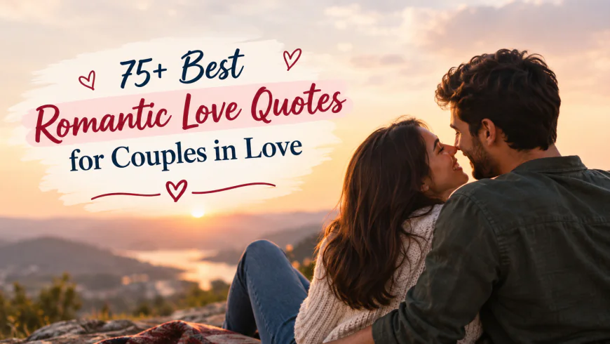 75+ Best Romantic Love Quotes for Couples in Love