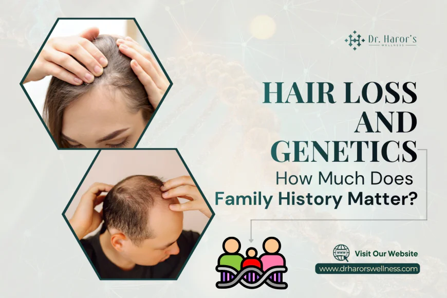 Hair Loss and Genetics: How Much Does Family History Matter?