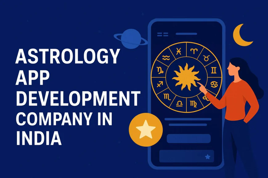 Top Features to Look for in a Leading Astrology App Development Company in India