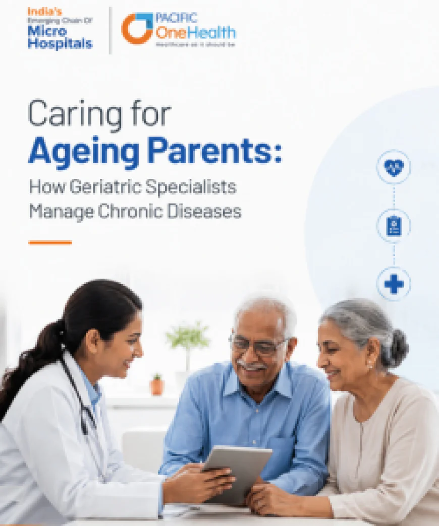 Caring for Ageing Parents: How Geriatric Specialists Manage Chronic Diseases