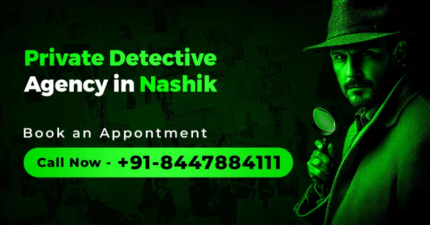How Much Does a Detective Agency in Nashik Cost?