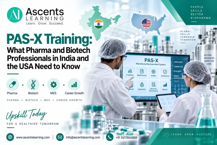PAS-X Training: What Pharma and Biotech Professionals in India and the USA Need to Know