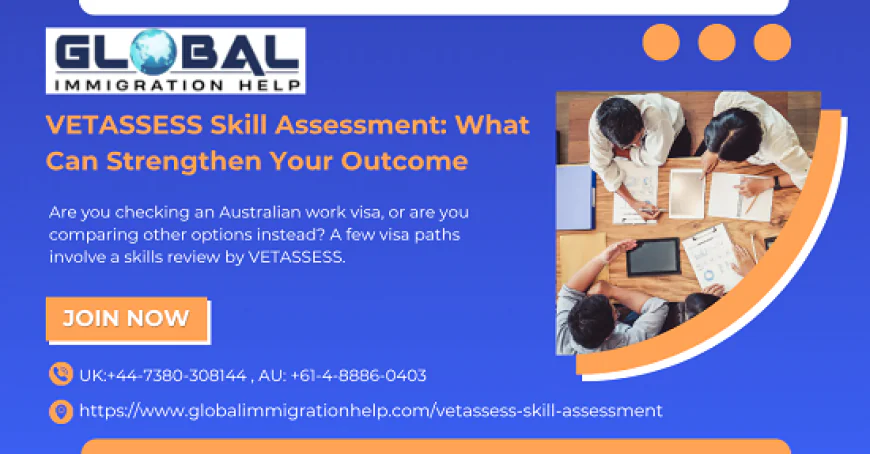 VETASSESS Skill Assessment: What Can Strengthen Your Outcome