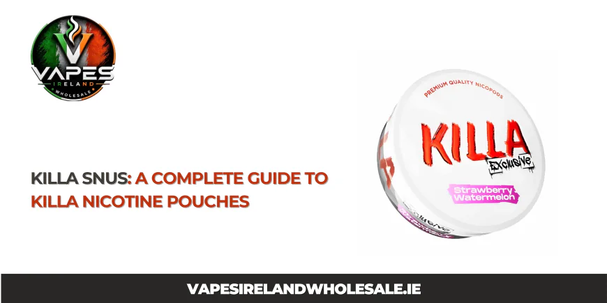 Killa Snus: A Complete Guide to Killa Nicotine Pouches