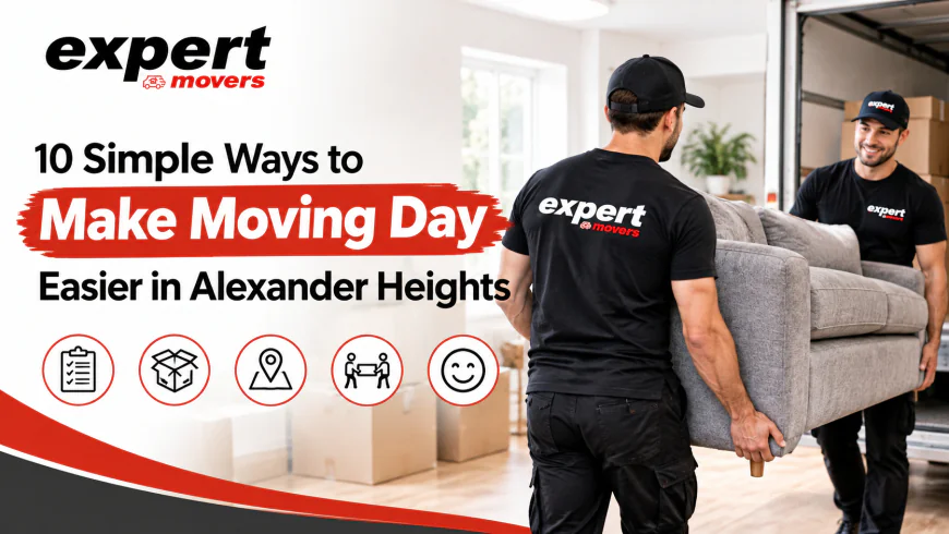 10 Simple Ways to Make Moving Day Easier in Alexander Heights