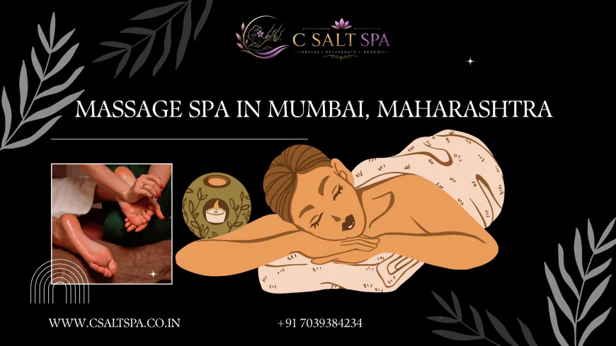 C Salt Salon and Spa: Your Destination for Relaxing Spa Treatments in Powai