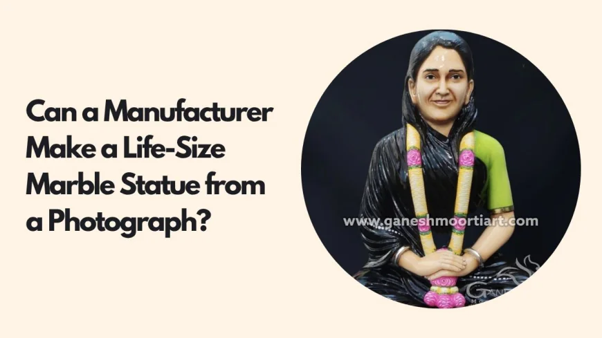 Can a Manufacturer Make a Life-Size Marble Statue from a Photograph?