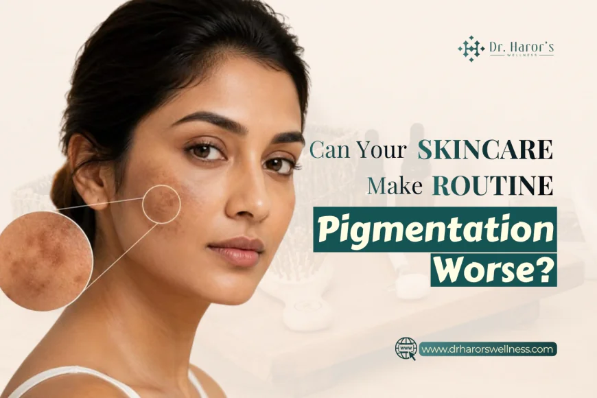 Can Your Skincare Routine Make Pigmentation Worse?