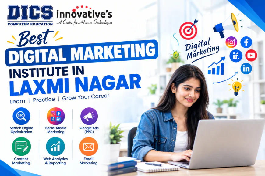 Best Digital Marketing Institute in Laxmi Nagar | Top Training