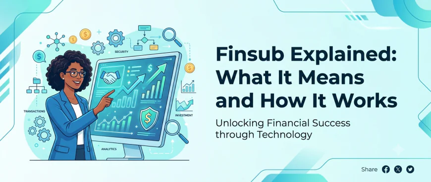 Finsub Explained: What It Means and How It Works