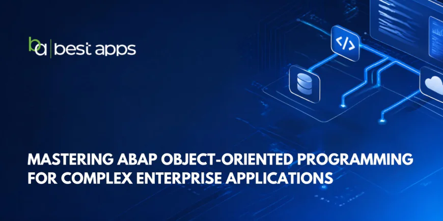 Mastering ABAP Object-Oriented Programming for Complex Enterprise Applications
