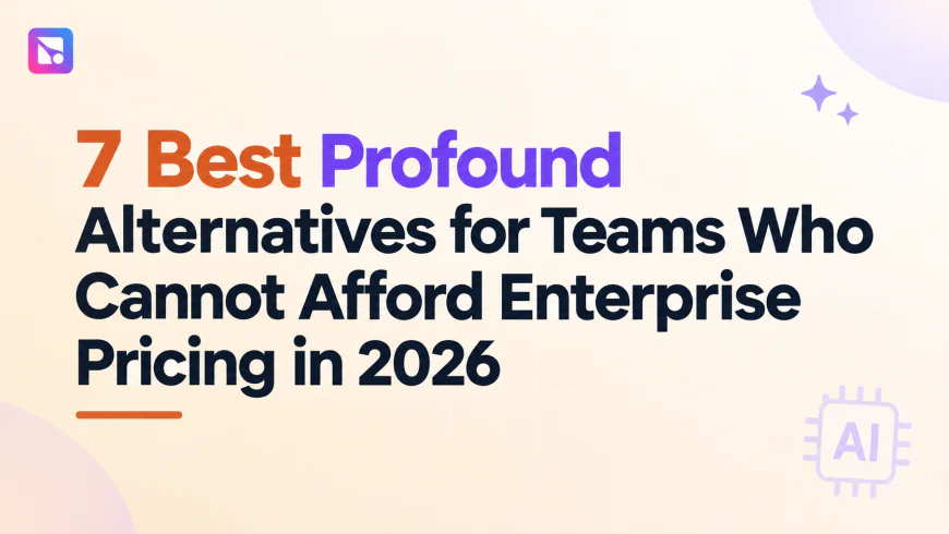 7 Best Profound Alternatives for Teams Who Cannot Afford Enterprise Pricing in 2026