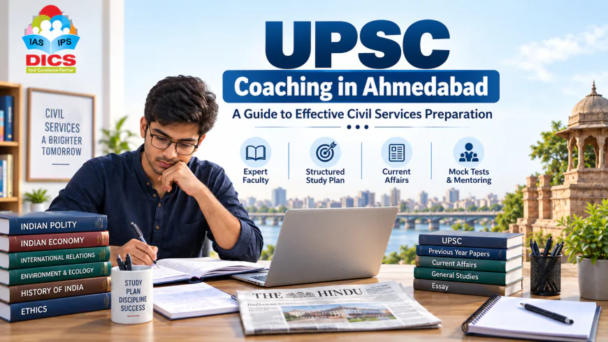 UPSC Coaching in Ahmedabad: A Guide to Effective Civil Services Preparation