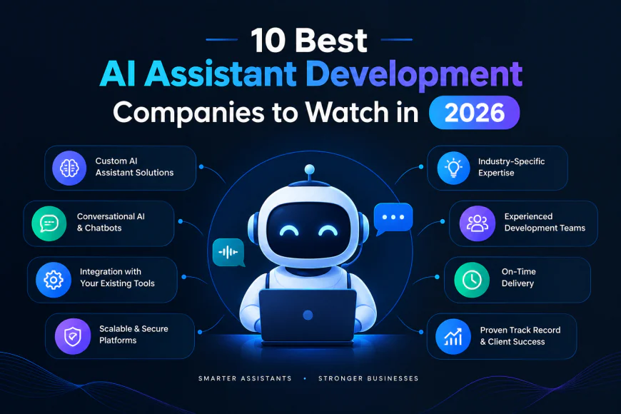 10 Best AI Assistant Development Companies to Watch in 2026