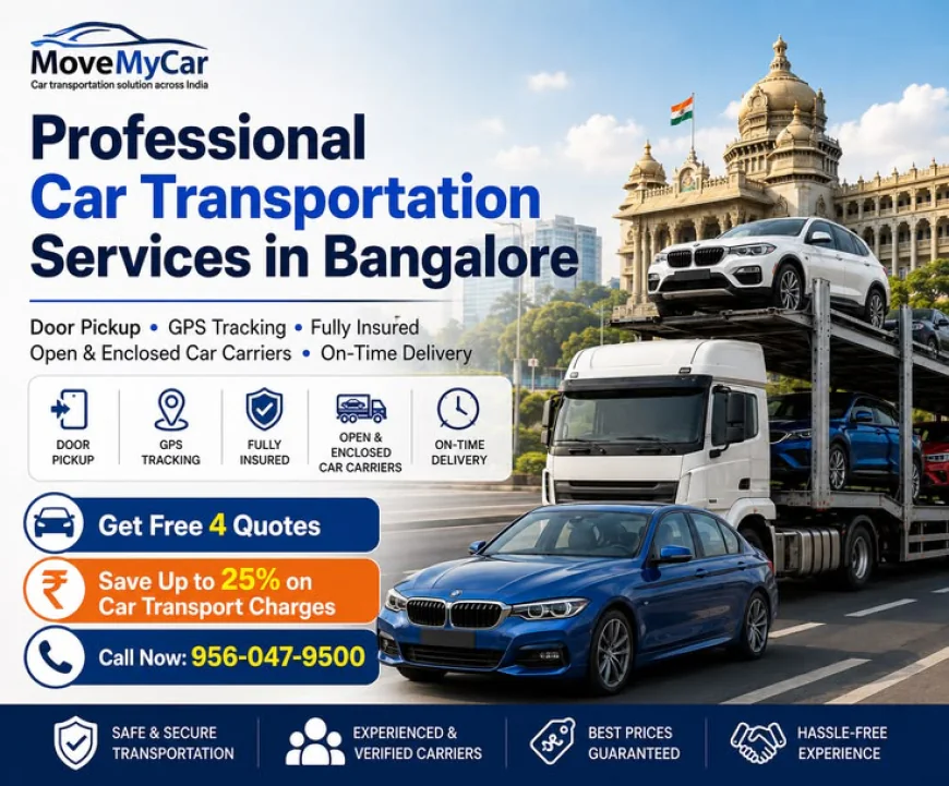 Green Flags Which Should Make You Feel At Ease When Booking Car Transport in Bangalore