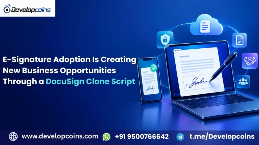 E-Signature Adoption Is Creating New Business Opportunities Through DocuSign Clone Script