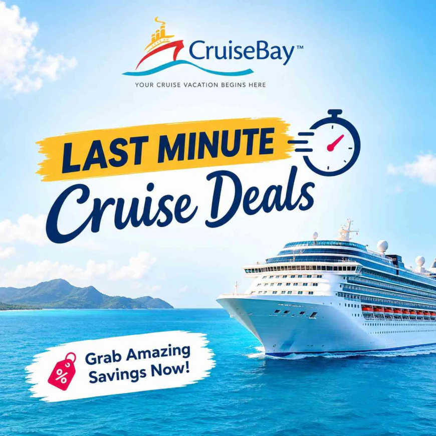 Last Minute Cruise Deals: Smart Savings for Travelers