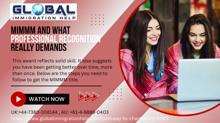 MIMMM and What Professional Recognition Really Demands