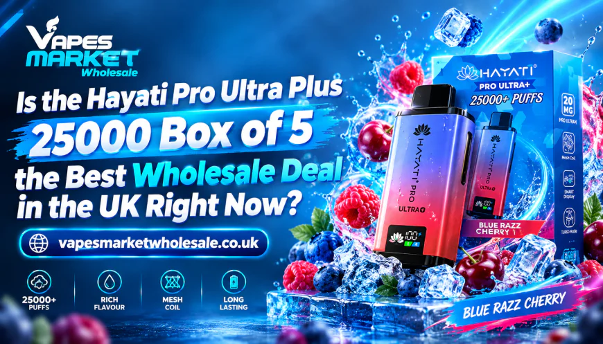 Is the Hayati Pro Ultra Plus 25000 Box of 5 the Best Wholesale Deal in the UK Right Now?