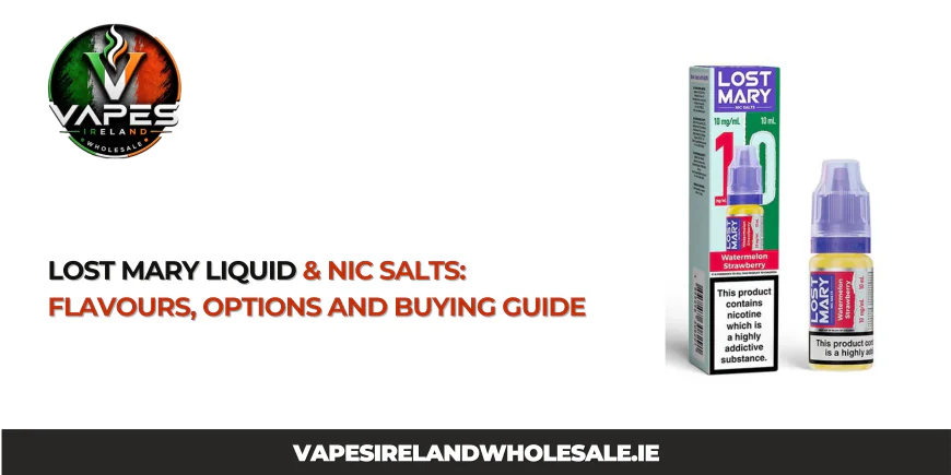 Lost Mary Liquid & Nic Salts: Flavours, Options and Buying Guide