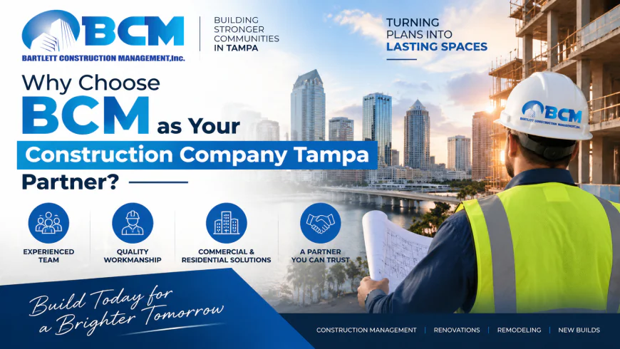 Why Choose BCM as Your Construction Company Tampa Partner