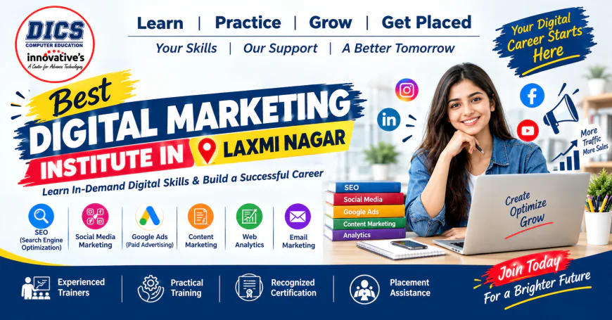 Best Digital Marketing Institute in Laxmi Nagar | DICS