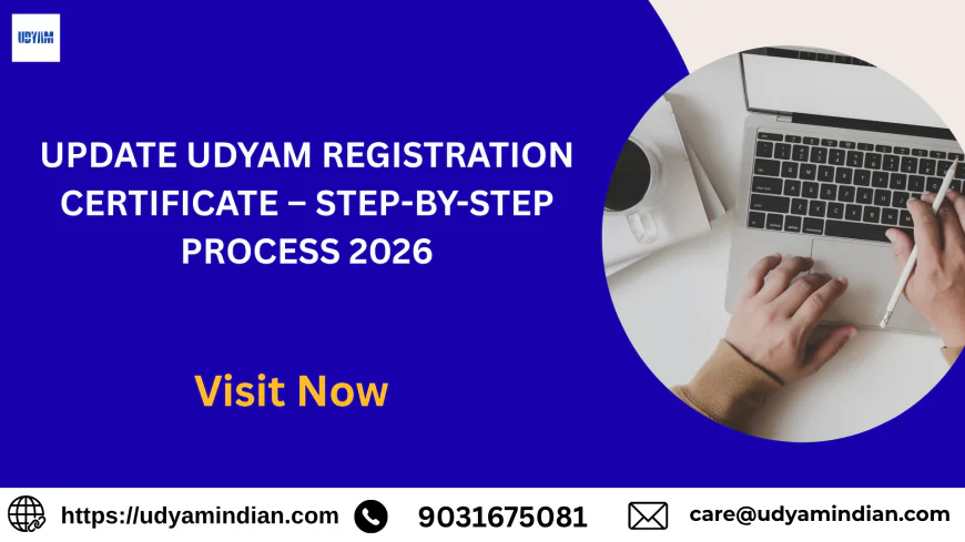 Update Udyam Registration Certificate – Step-by-Step Process 2026