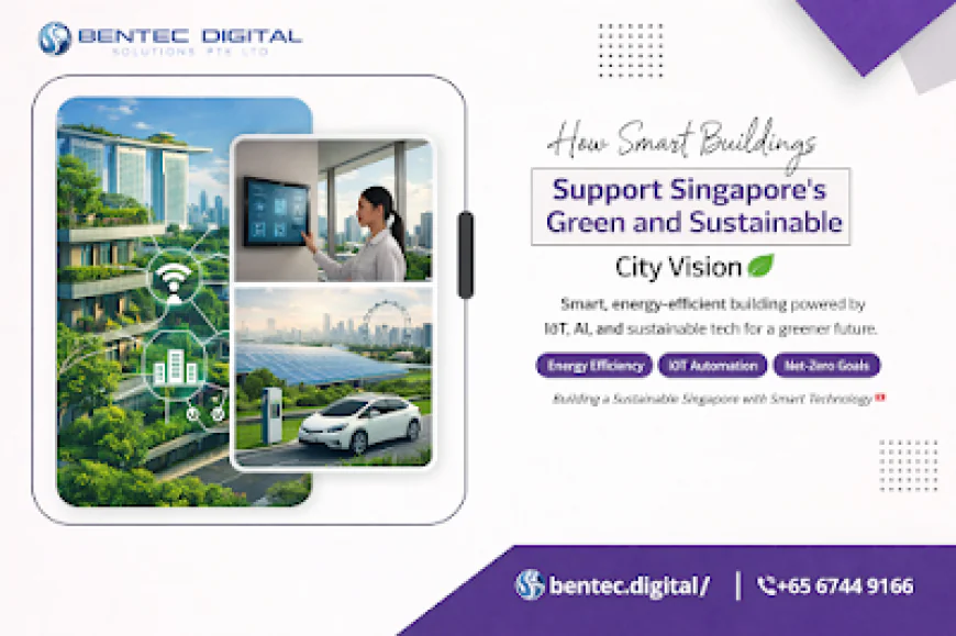 How Smart Buildings Support Singapore’s Green and Sustainable City Vision