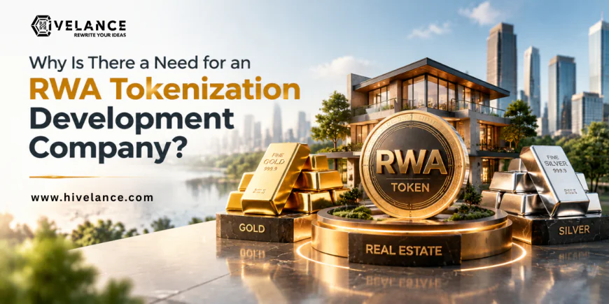 Why Is There a Need for an RWA Tokenization Development Company?