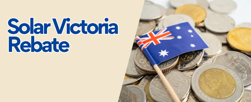 VIC Solar Rebate: What Victorian Homeowners Need to Know