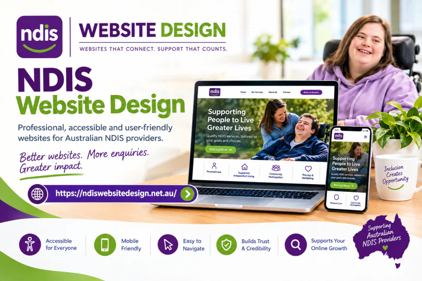 NDIS Website Design: What Australian Providers Need to Rank, Convert & Build Trust in 2026