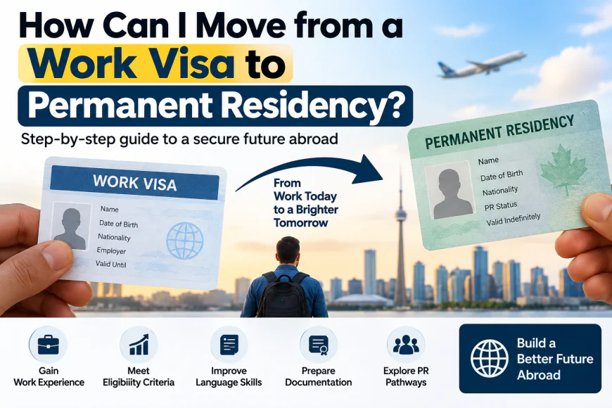 How Can I Move From a Work Visa to Permanent Residency?