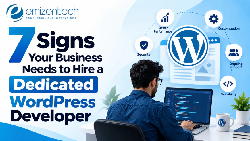 7 Signs Your Business Needs to Hire a Dedicated WordPress Developer